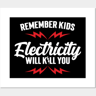 Remember Kids Electricity Will Kill You v3 Posters and Art